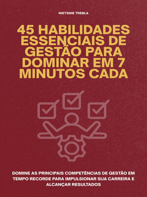 cover image of 45 Habilidades Essenciais de Gestão para Dominar em 7 Minutos Cada